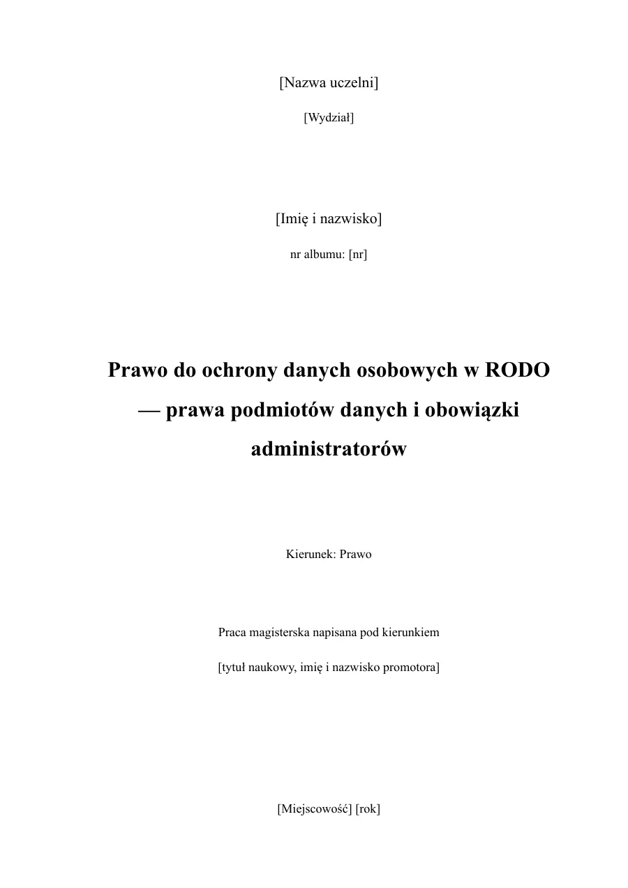 Strona tytułowa pracy: Prawo do ochrony danych osobowych w RODO — prawa podmiotów danych i obowiązki administratorów